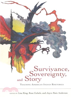 Survivance, Sovereignty, and Story ─ Teaching American Indian Rhetorics