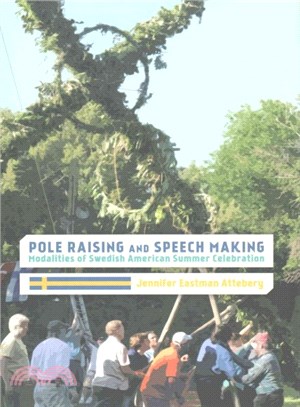 Pole Raising and Speech Making ─ Modalities of Swedish American Summer Celebration