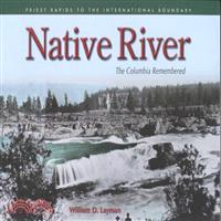 Native River ─ The Columbia Remembered