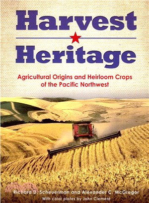 Harvest Heritage ― Agricultural Origins and Heirloom Crops of the Pacific Northwest