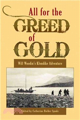 All for the Greed of Gold ─ Will Woodin's Klondike Adventure