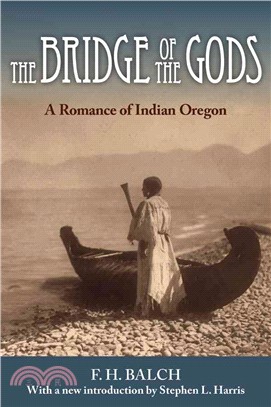The Bridge of the Gods ─ A Romance of Indian Oregon