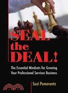 Seal the Deal: The Essential Mindsets for Growing Your Professional Services Business