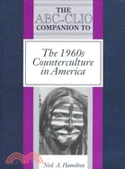 The Abc-Clio Companion to the 1960s Counterculture in America