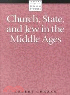 Church, State, and Jew in the Middle Ages. Ed by Robert Chazan