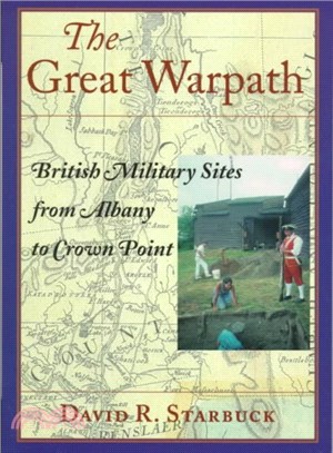 The Great Warpath ― British Military Sites from Albany to Crown Point