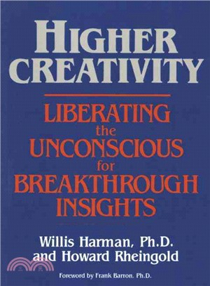 Higher Creativity ─ Liberating the Unconscious for Breakthrough Insights