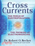 Cross Currents ─ The Promise of Electromedicine, the Perils of Electropollution