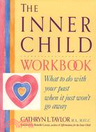 The Inner Child Workbook ─ What to Do With Your Past When It Just Won't Go Away