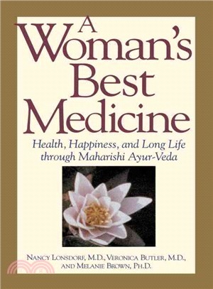 A Woman's Best Medicine ─ Health, Happiness, and Long Life Through Maharishi Ayur-Veda