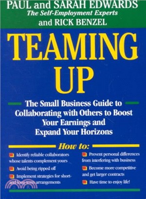 TEAMING UP: THE SMALL-BUSINESS GUIDE TO COLLABORATIN