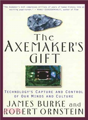 The Axemaker's Gift ─ Technology's Capture and Control of Our Minds and Culture