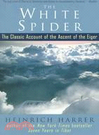 White Spider ─ The Classic Account of the Ascent of the Eiger