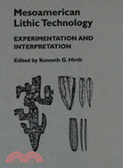 Mesoamerican Lithic Technology: Experimentation and Interpretation