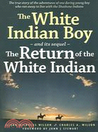 The White Indian Boy And Its Sequel, the Return of the White Indian ─ And Its Sequel the Return of the White Indian Boy