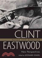 Clint Eastwood, Actor and Director ─ New Perspectives