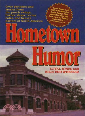 Hometown Humor ─ Over 300 Jokes and Stories from the Porch Swings, Barber Shops, Corner Cafes, and Beauty Parlors of America