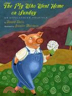 The Pig Who Went Home on Sunday ─ An Appalachian Folktale