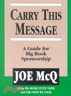 Carry This Message ─ A Guide for Big Book Sponsorship