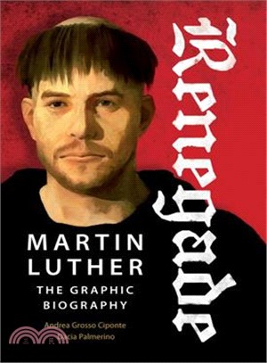 Renegade ─ Martin Luther, the Graphic Biography