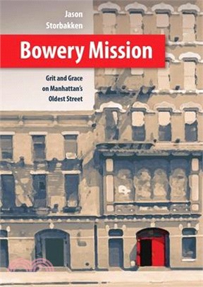 Bowery Mission ― Grit and Grace on Manhattan's Oldest Street
