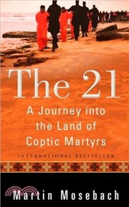 The 21：A Journey into the Land of Coptic Martyrs