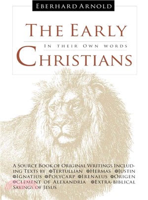 The Early Christians ― In Their Own Words