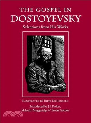 The Gospel in Dostoyevsky ― Selections from His Works