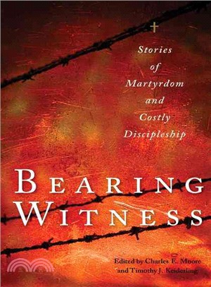 Bearing Witness ― Stories of Martyrdom and Costly Discipleship