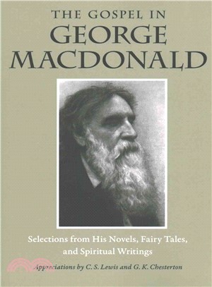 The Gospel in George MacDonald ─ Selections from His Novels, Fairy Tales, and Spiritual Writings