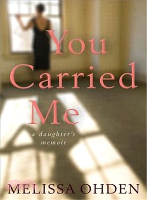 You Carried Me ― A Daughter??Memoir