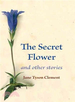 The Secret Flower ― And Other Stories