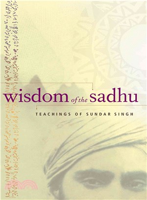 Wisdom of the Sadhu ― Teachings of Sundar Singh