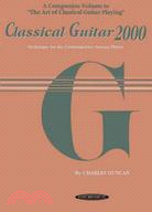 Classical Guitar 2000: Technique for the Contemporary Serious Player