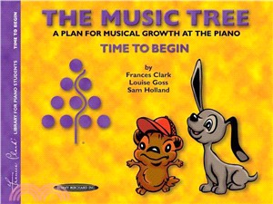 The Music Tree ─ A Plan for Musical Growth at the Piano : Time to Begin