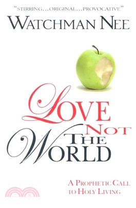 Love Not the World ─ A Prophetic Call To Holy Living