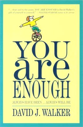 You Are Enough ― Always Have Been... Always Will Be
