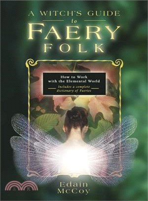 A Witch's Guide to Faery Folk ─ Reclaiming Our Working Relationship With Invisible Helpers