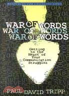 War of Words ─ Getting to the Heart of Your Communication Struggles