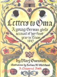 Letters to Oma—A Young German Girl's Account of Her First Year in Texas, 1847