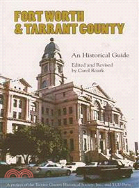 Fort Worth & Tarrant County ― An Historical Guide