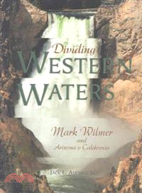 Dividing Western Waters: Mark Wilmer and Arizona V. California