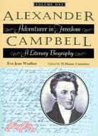 Alexander Campbell: Adventurer in Freedom: A Literary Biography