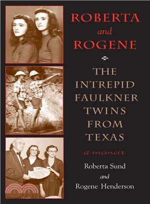 Roberta and Rogene ─ The Intrepid Faulkner Twins from Texas