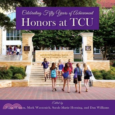 Honors at Tcu ― Celebrating Fifty Years of Achievement