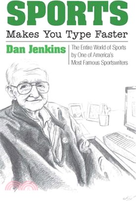 Sports Makes You Type Faster ― The Entire World of Sports by One of America's Most Famous Sportswriters