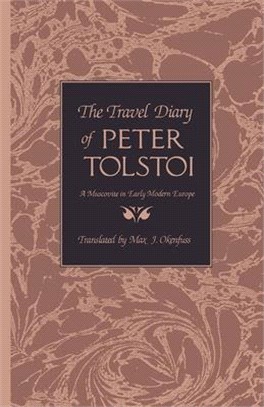 The Travel Diary of Peter Tolstoi—A Muscovite in Modern Europe