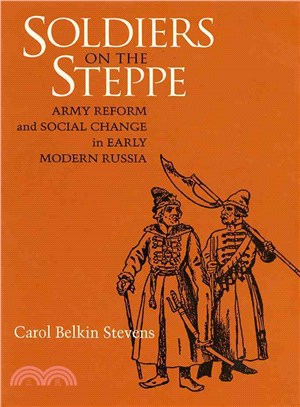 Soldiers on the Steppe ─ Army Reform and Social Change in Early Modern Russia