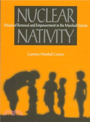 Nuclear Nativity ─ Rituals of Renewal and Empowerment in the Marshall Islands