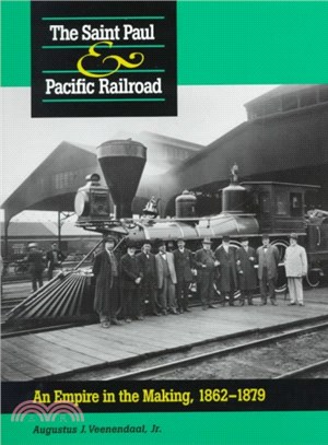 The Saint Paul & Pacific Railroad ― An Empire in the Making, 1862-1879